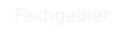 Fachgebiet